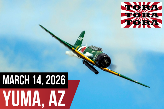 tora tora tora  TORA! TORA! TORA! - Yuma Air Show