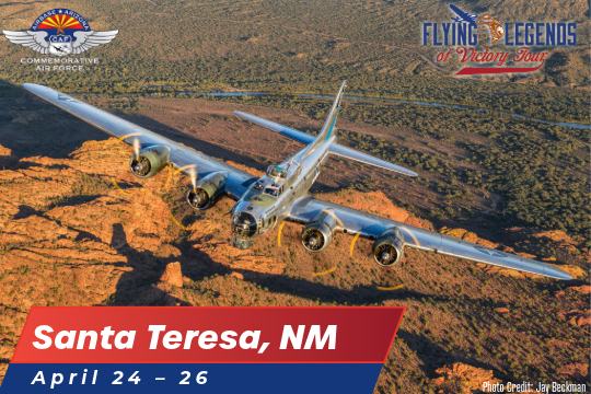 Flying Legends of Victory Tour - Santa Teresa, NM